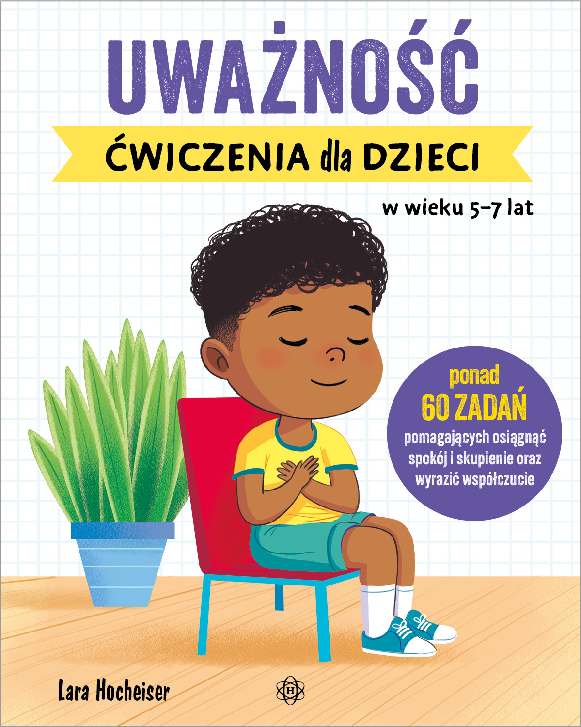 Uważność. Ćwiczenia dla dzieci w wieku 5–7 lat