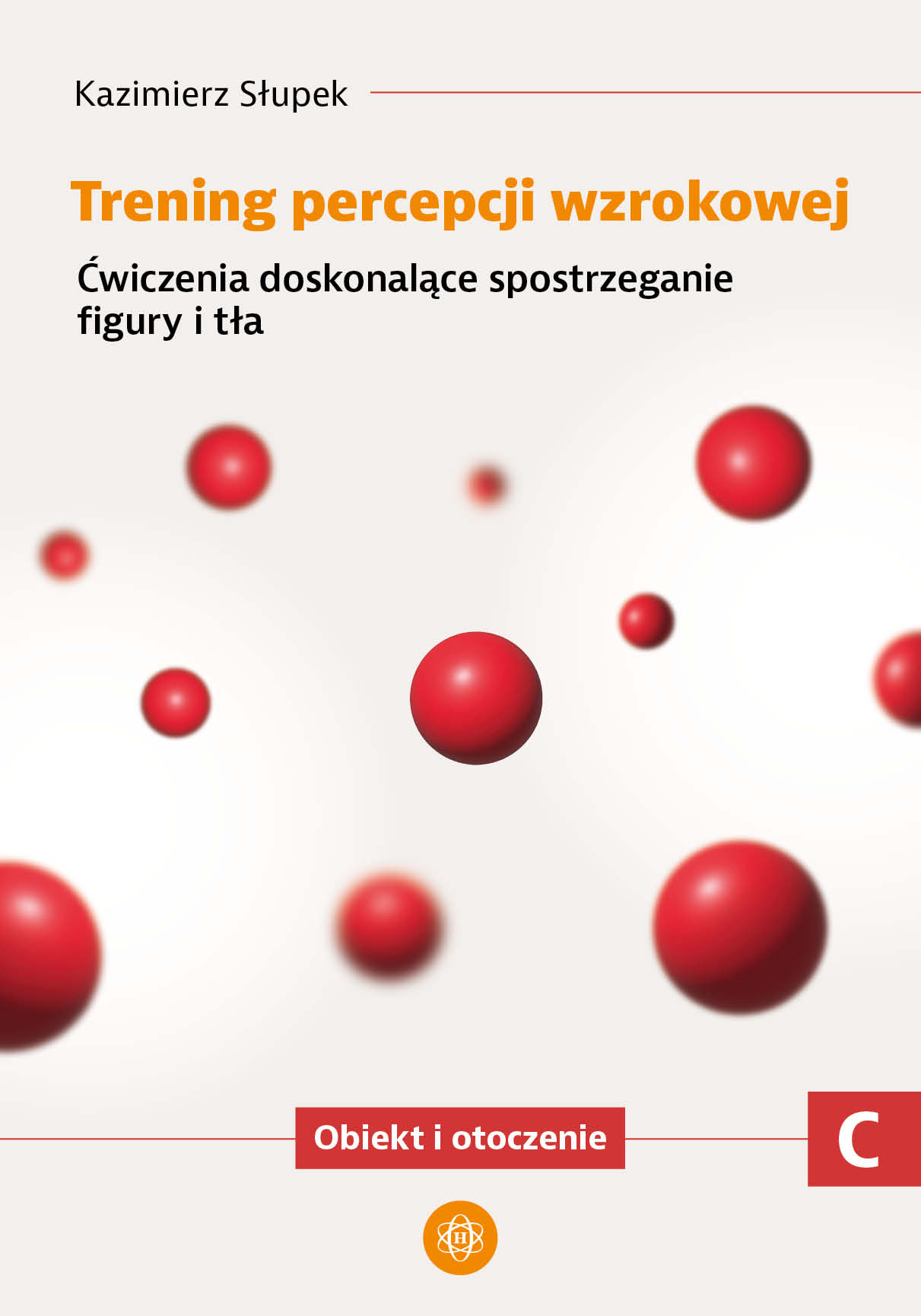 Trening percepcji wzrokowej. Część C. Obiekt i otoczenie