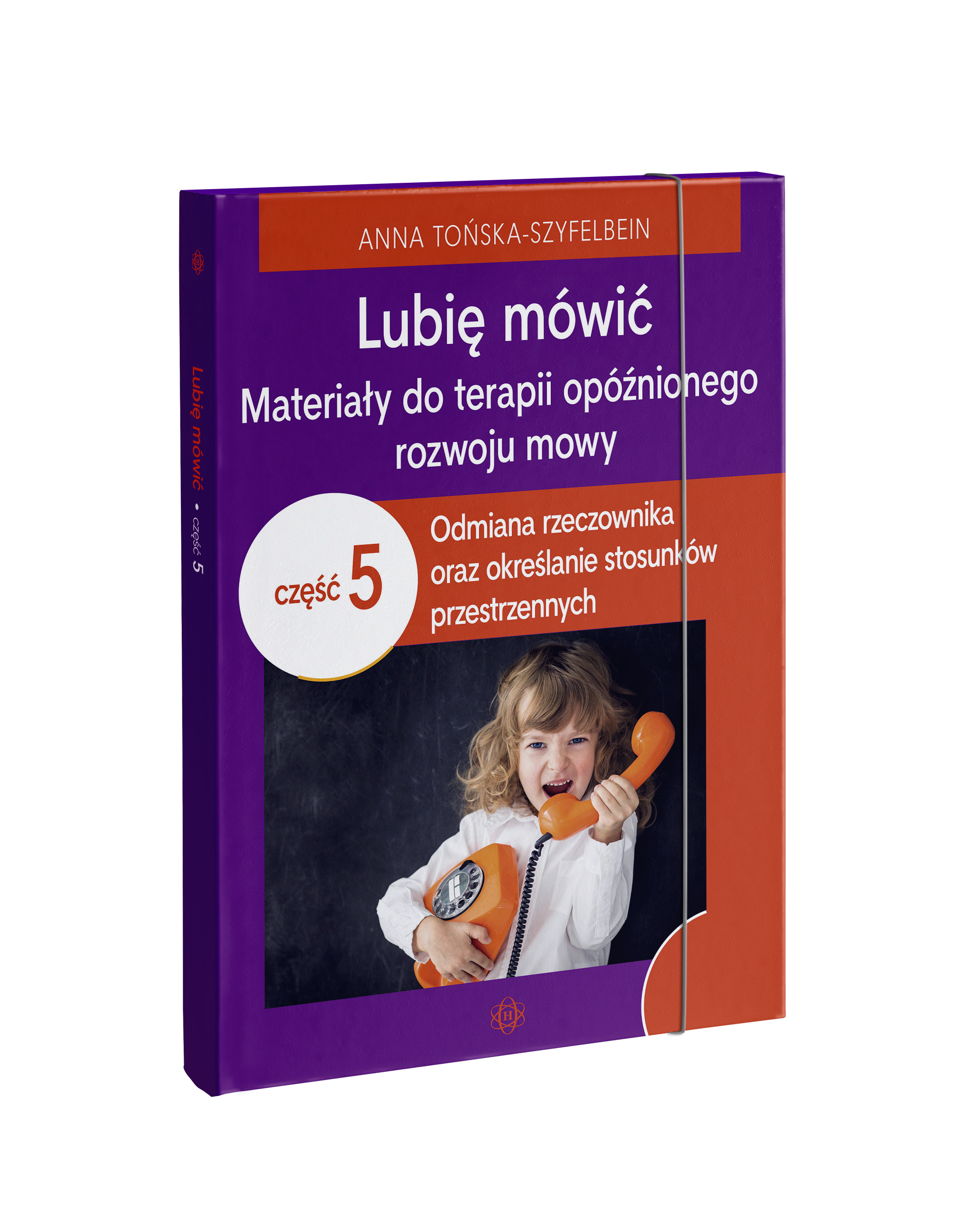 Lubię mówić. Materiały do terapii opóźnionego rozwoju mowy. Część 5
