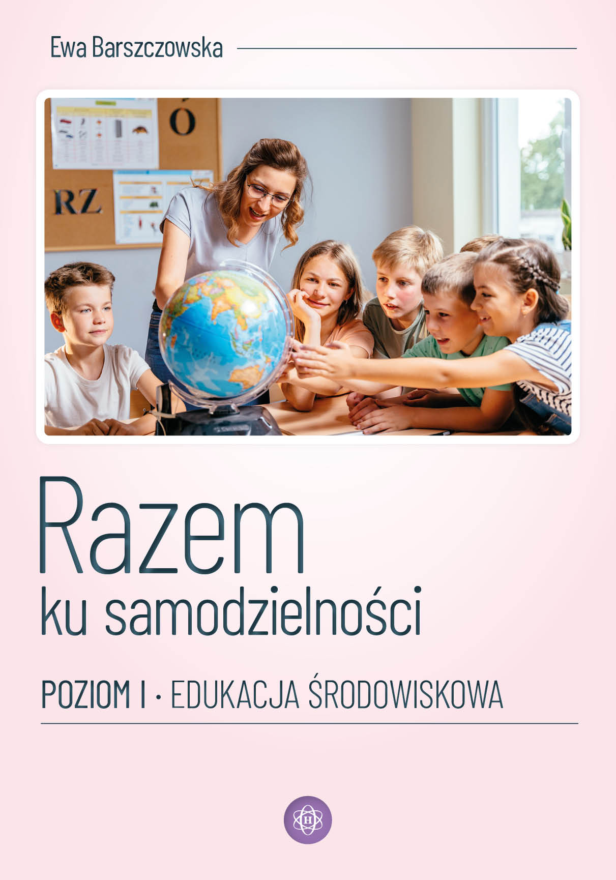 Razem ku samodzielności. Poziom I. Edukacja środowiskowa