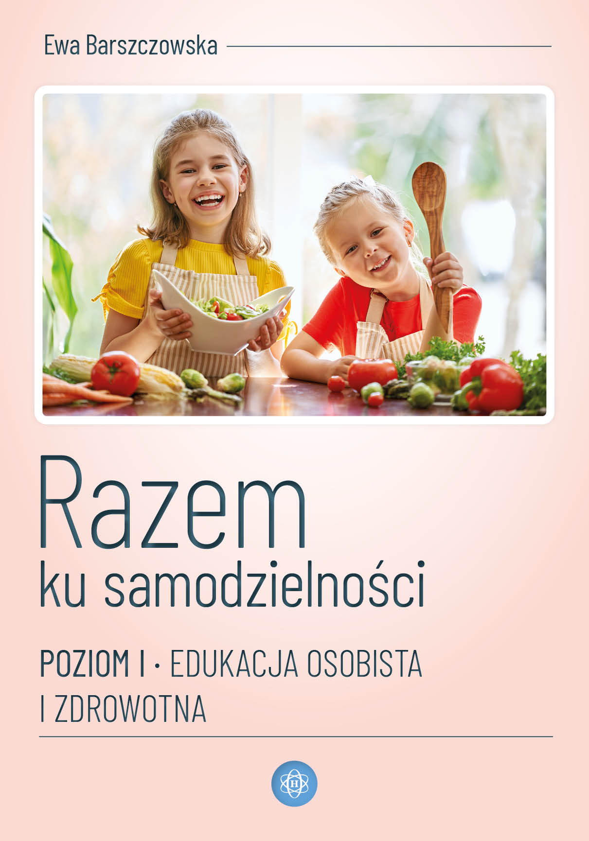 Razem ku samodzielności. Poziom I. Edukacja osobista i społeczna