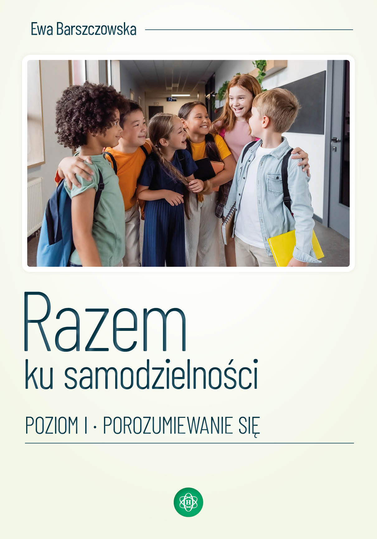 Razem ku samodzielności. Poziom I. Porozumiewanie się