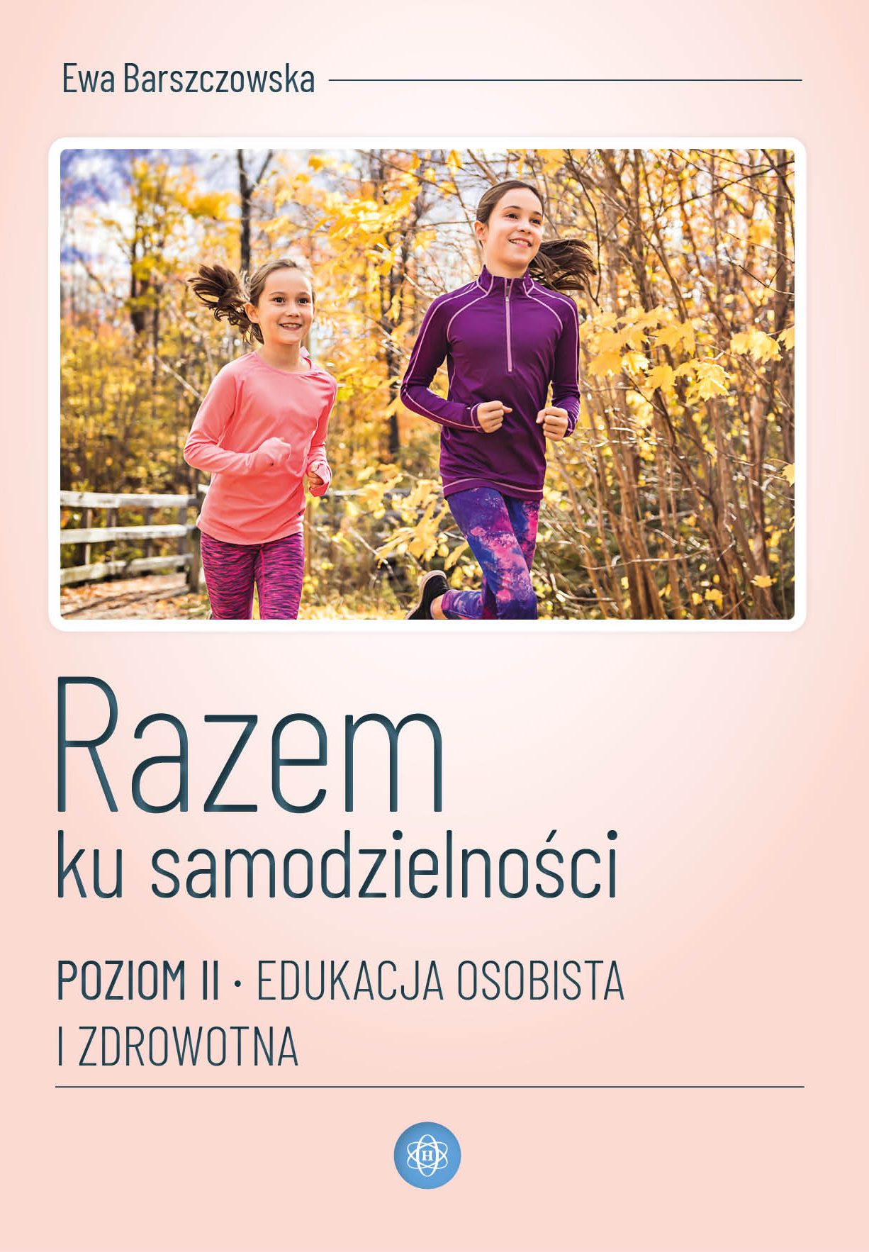 Razem ku samodzielności. Poziom II. Edukacja osobista i zdrowotna