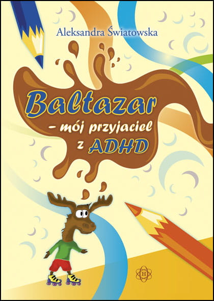Baltazar – mój przyjaciel z ADHD