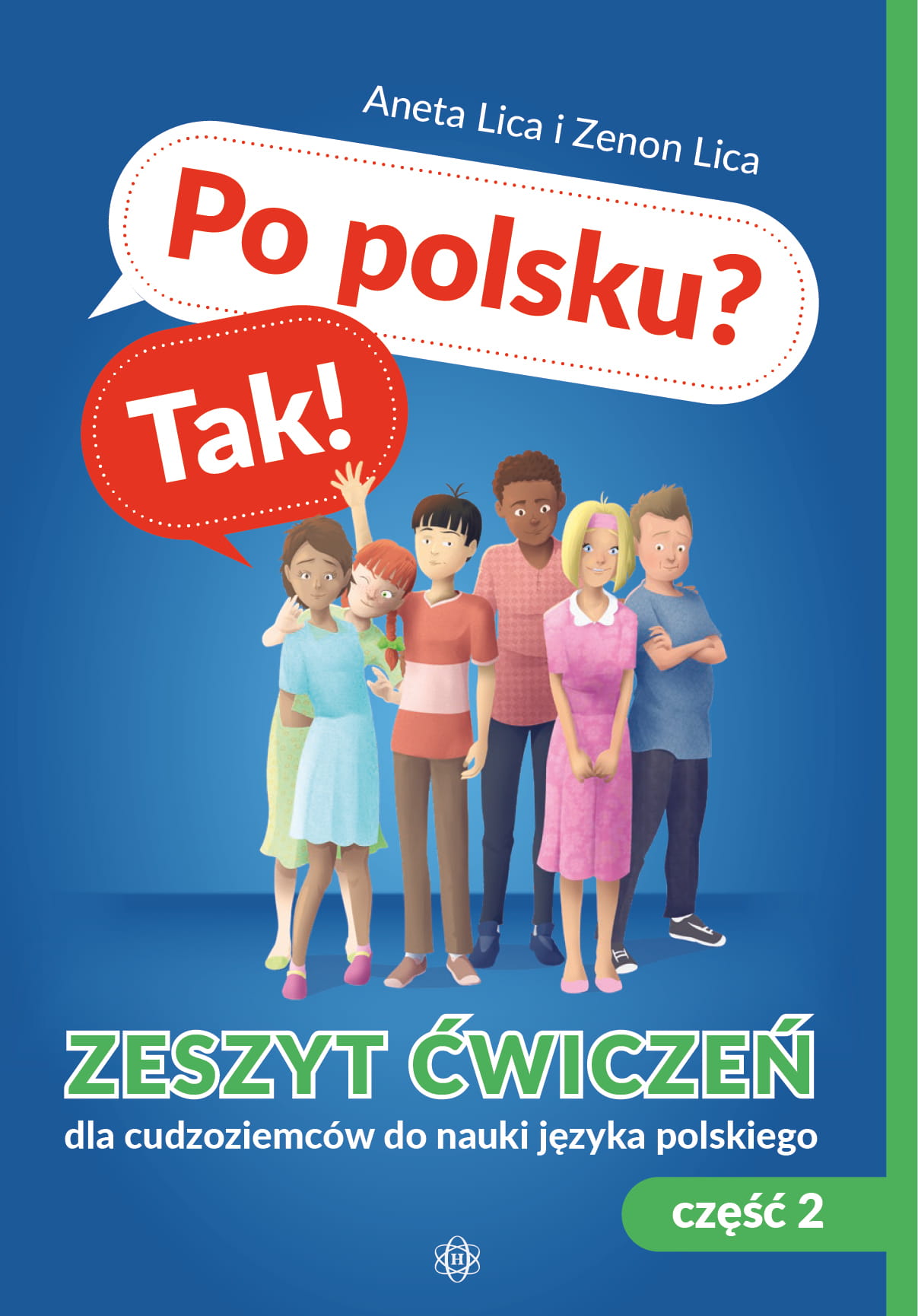 Po polsku? Tak! Zeszyt ćwiczeń dla cudzoziemców do nauki języka polskiego. Część 2