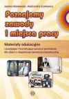 Poznajemy zawody i miejsca pracy. Pakiet edukacyjny