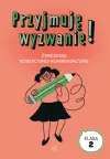 Przyjmuję wyzwanie! Klasa 2