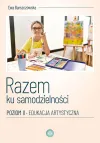 Razem ku samodzielności. Poziom II. Edukacja artystyczna