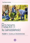 Razem ku samodzielności. Poziom II. Edukacja środowiskowa
