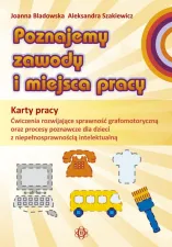 Poznajemy zawody i miejsca pracy. Pakiet edukacyjny