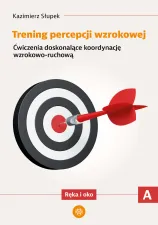 Trening percepcji wzrokowej. Część A: Ręka i oko