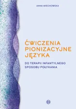 Ćwiczenia pionizacyjne języka do terapii infantylnego sposobu połykania