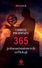 Obrót pierwszy. 365 jednominutowych refleksji