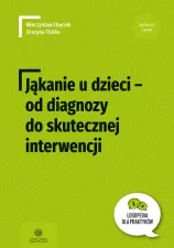 Jąkanie u dzieci. Od diagnozy do skutecznej interwencji