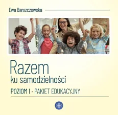 Razem ku samodzielności. Poziom I. Pakiet edukacyjny