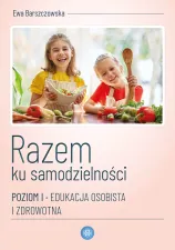 Razem ku samodzielności. Poziom I. Edukacja osobista i społeczna
