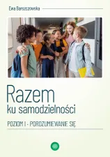 Razem ku samodzielności. Poziom I. Porozumiewanie się