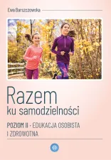 Razem ku samodzielności. Poziom II. Edukacja osobista i zdrowotna