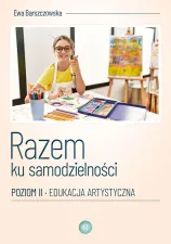 Razem ku samodzielności. Poziom II. Edukacja artystyczna