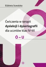 Ćwiczenia w terapii dysleksji i dysortografii dla uczniów klas IV–VI. Ó – U