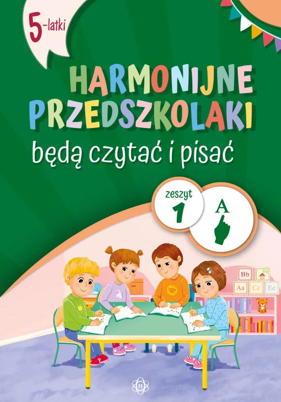 Harmonijne przedszkolaki będą czytać i pisać. 5-latki. Zeszyt 1