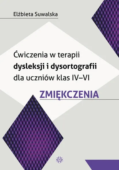 Ćwiczenia w terapii dysleksji i dysortografii dla uczniów klas IV–VI. Zmiękczenia