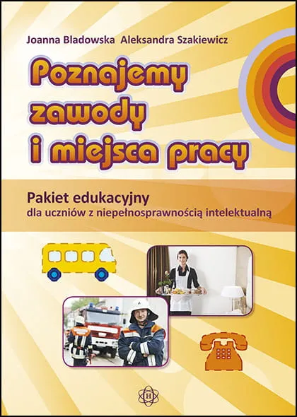 Poznajemy zawody i miejsca pracy. Pakiet edukacyjny