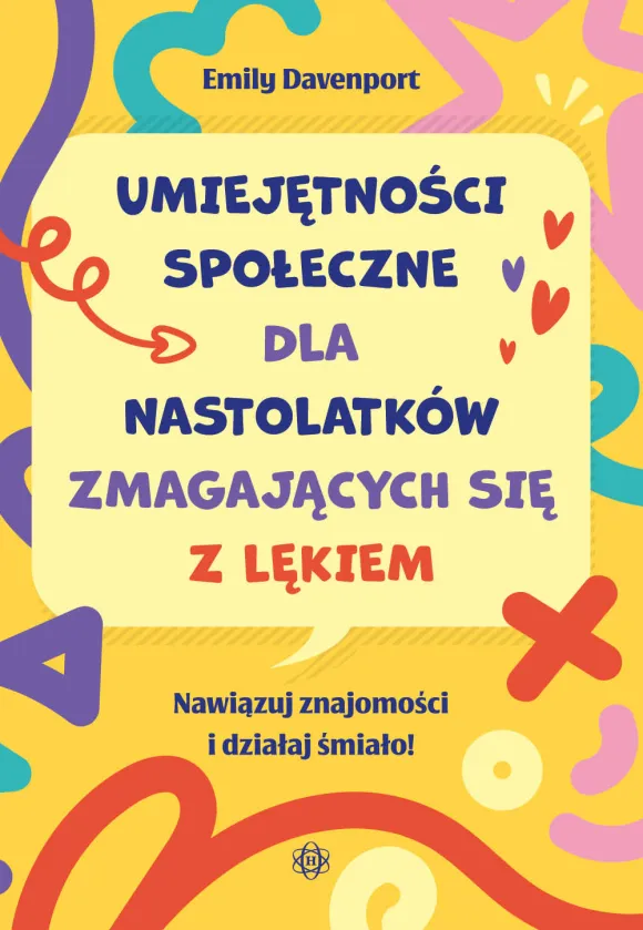 Umiejętności społeczne dla nastolatków zmagających się z lękiem