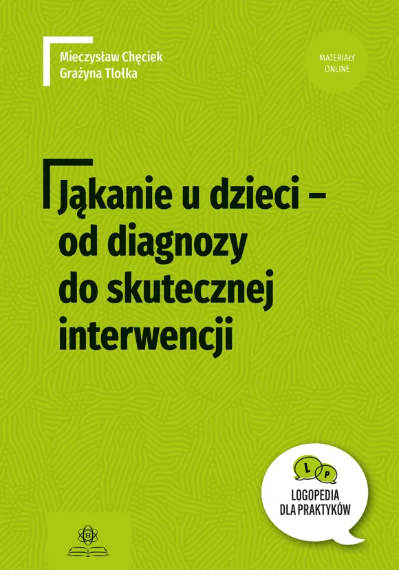 Jąkanie u dzieci. Od diagnozy do skutecznej interwencji