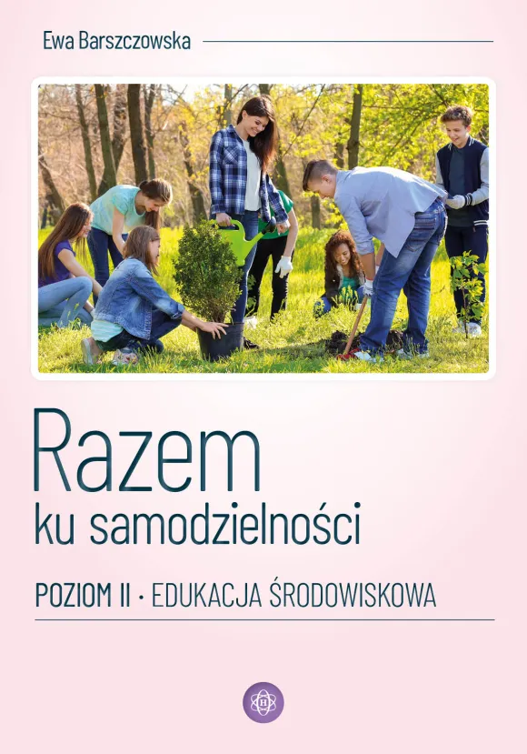 Razem ku samodzielności. Poziom II. Edukacja środowiskowa