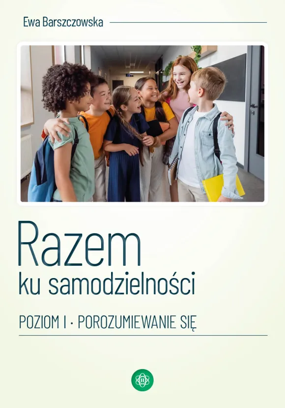 Razem ku samodzielności. Poziom I. Porozumiewanie się
