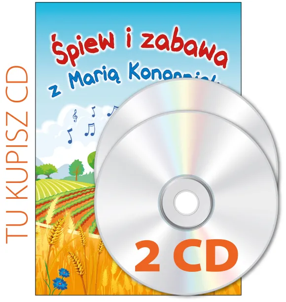 Śpiew i zabawa z Marią Konopnicką. 2 płyty CD